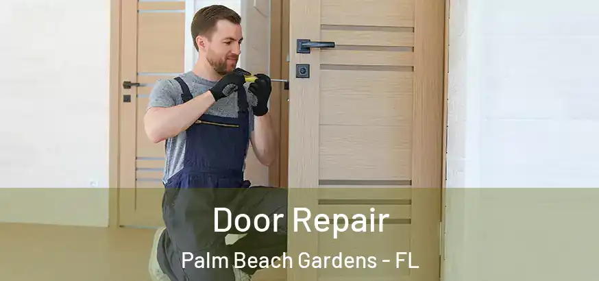  Door Repair Palm Beach Gardens - FL