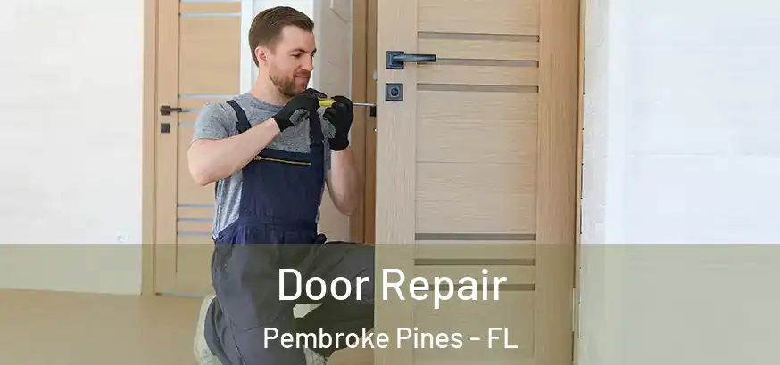  Door Repair Pembroke Pines - FL