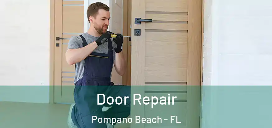  Door Repair Pompano Beach - FL