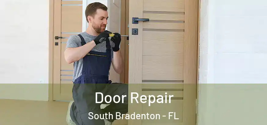  Door Repair South Bradenton - FL