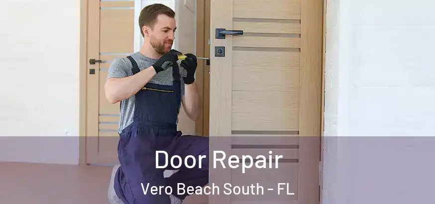  Door Repair Vero Beach South - FL