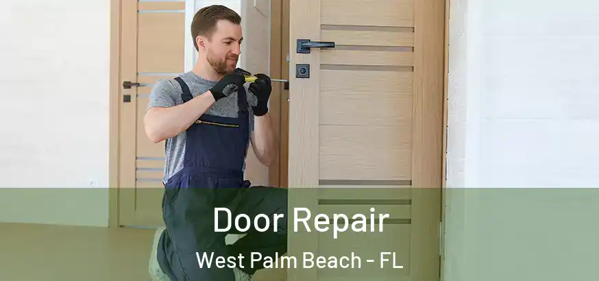  Door Repair West Palm Beach - FL