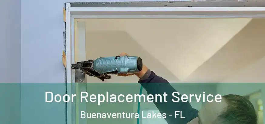 Door Replacement Service Buenaventura Lakes - FL