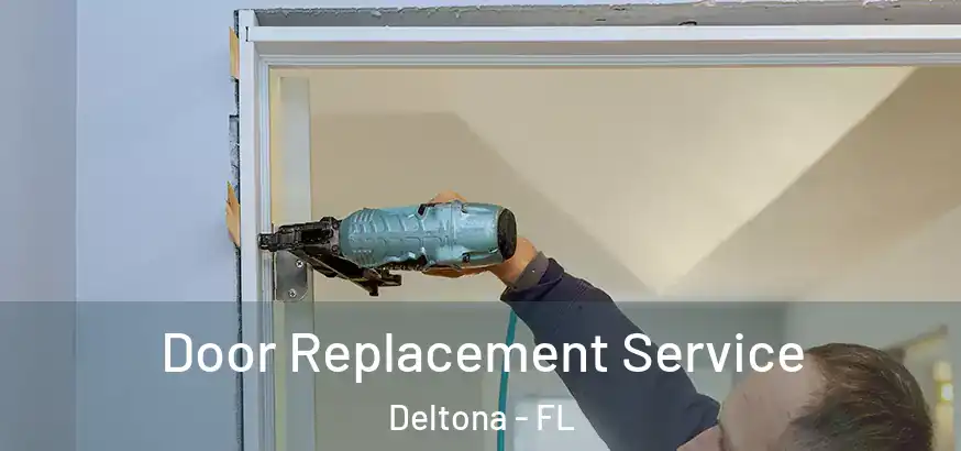  Door Replacement Service Deltona - FL