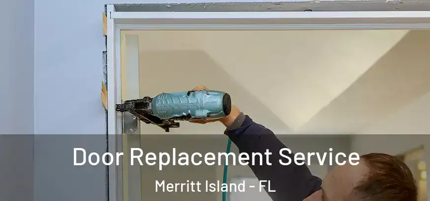  Door Replacement Service Merritt Island - FL