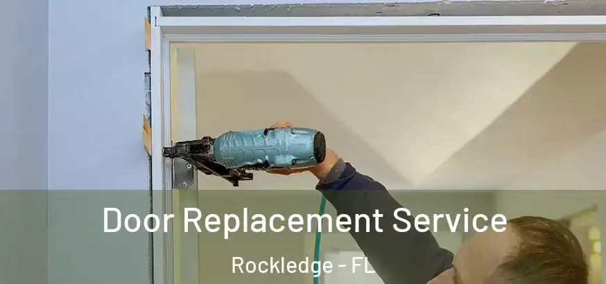 Door Replacement Service Rockledge - FL