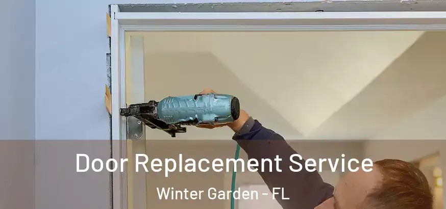  Door Replacement Service Winter Garden - FL