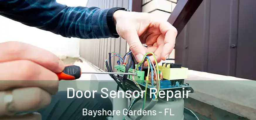  Door Sensor Repair Bayshore Gardens - FL