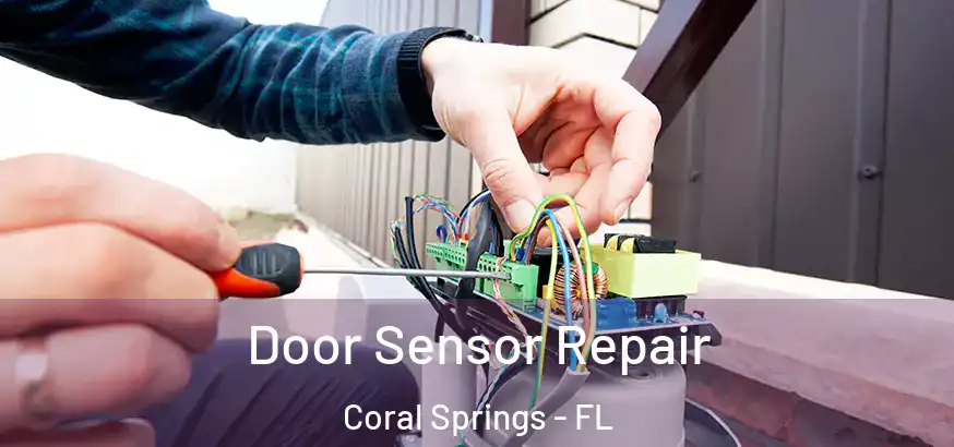  Door Sensor Repair Coral Springs - FL