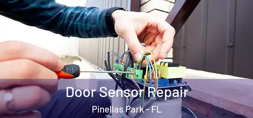  Door Sensor Repair Pinellas Park - FL