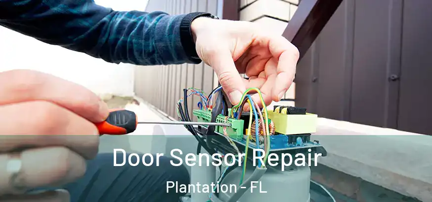  Door Sensor Repair Plantation - FL