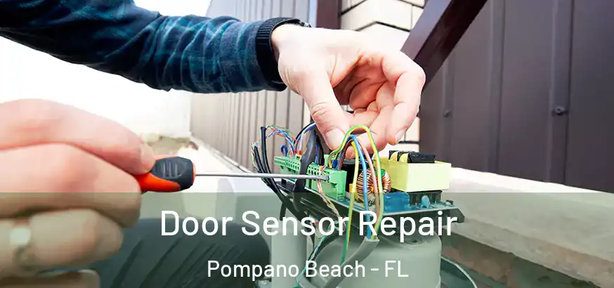  Door Sensor Repair Pompano Beach - FL