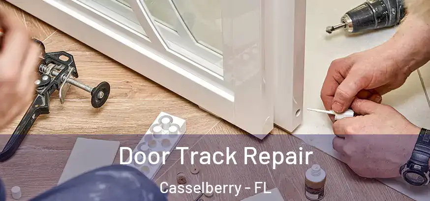Door Track Repair Casselberry - FL