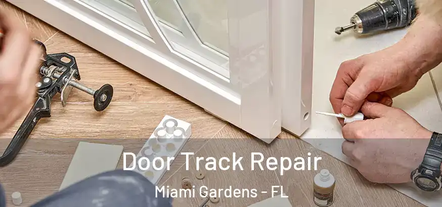  Door Track Repair Miami Gardens - FL