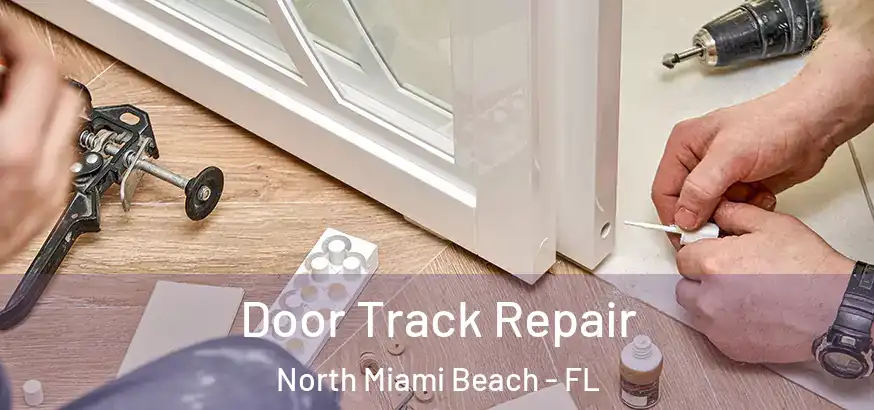  Door Track Repair North Miami Beach - FL
