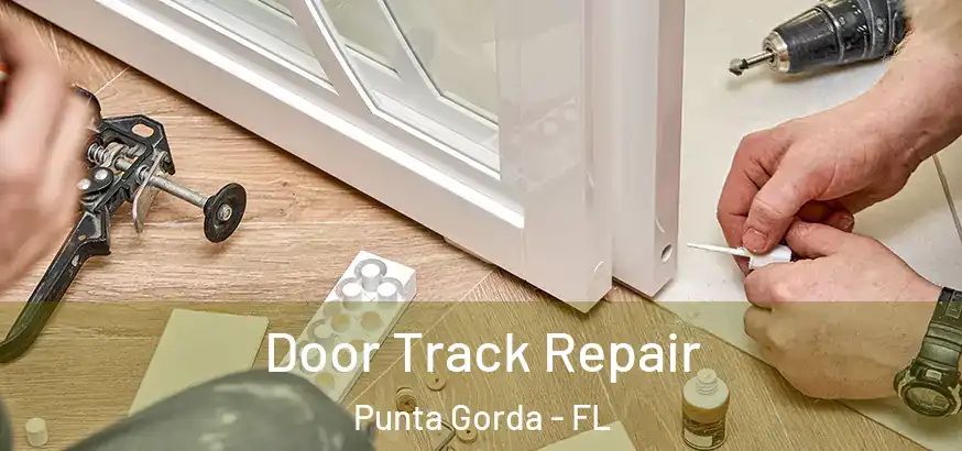 Door Track Repair Punta Gorda - FL