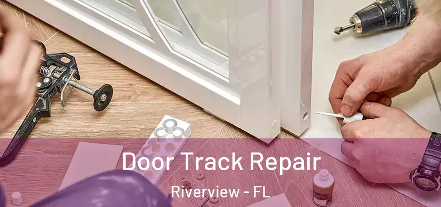  Door Track Repair Riverview - FL