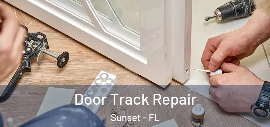  Door Track Repair Sunset - FL