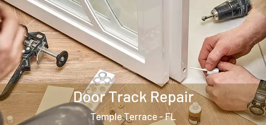  Door Track Repair Temple Terrace - FL