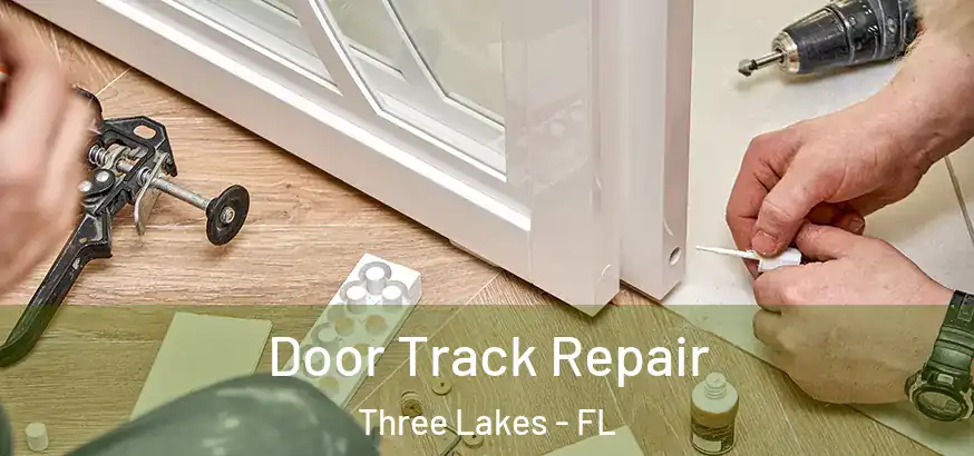 Door Track Repair Three Lakes - FL