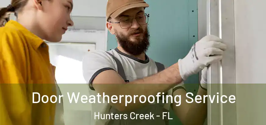  Door Weatherproofing Service Hunters Creek - FL