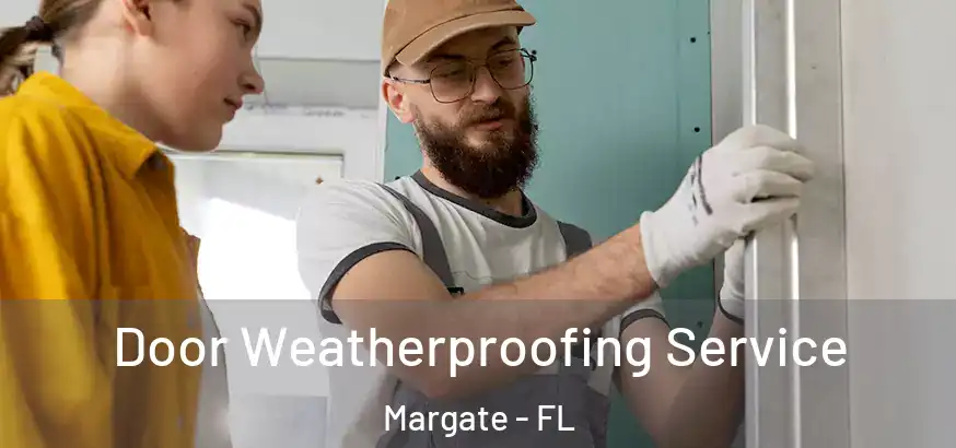  Door Weatherproofing Service Margate - FL