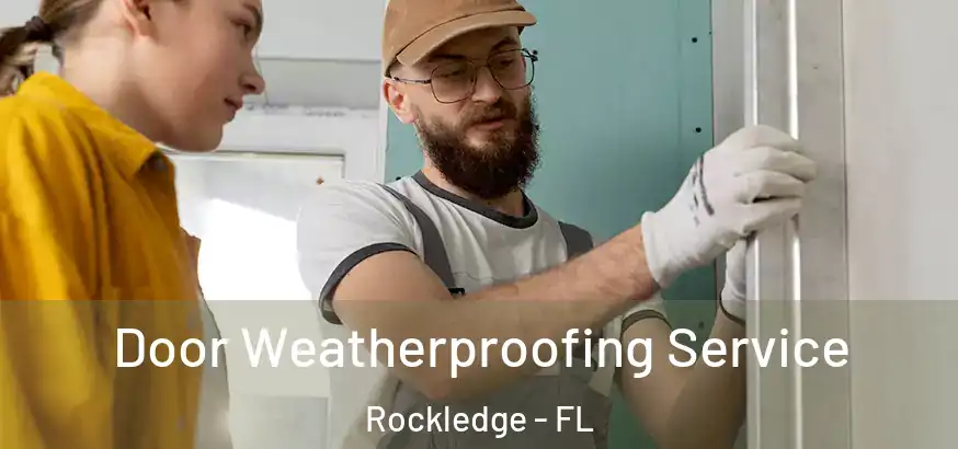  Door Weatherproofing Service Rockledge - FL