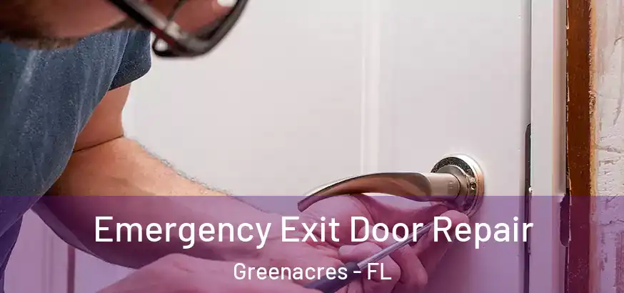  Emergency Exit Door Repair Greenacres - FL