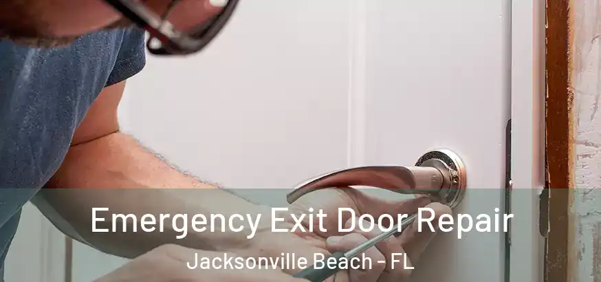  Emergency Exit Door Repair Jacksonville Beach - FL