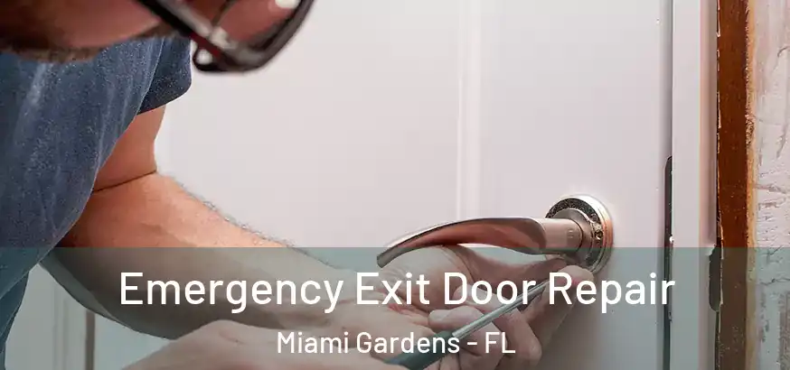 Emergency Exit Door Repair Miami Gardens - FL