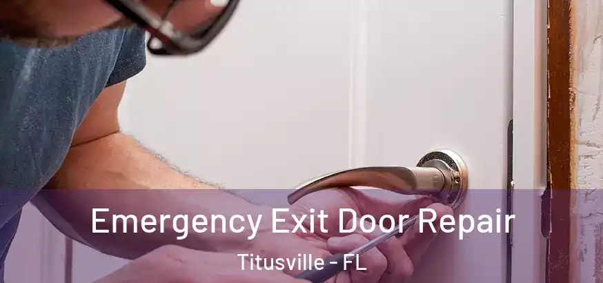 Emergency Exit Door Repair Titusville - FL
