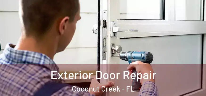  Exterior Door Repair Coconut Creek - FL