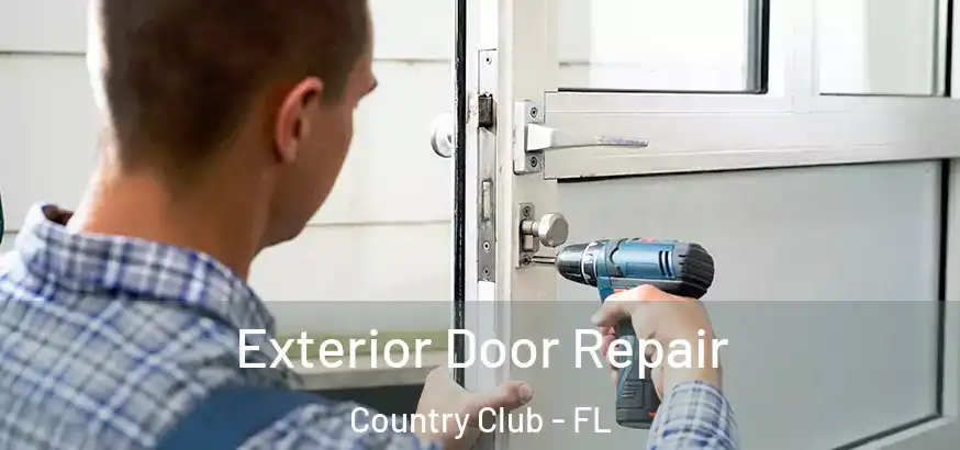  Exterior Door Repair Country Club - FL