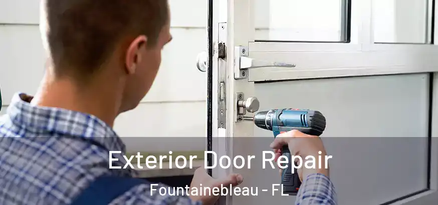  Exterior Door Repair Fountainebleau - FL