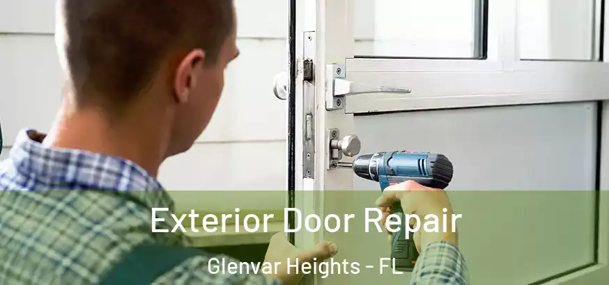  Exterior Door Repair Glenvar Heights - FL
