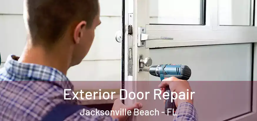  Exterior Door Repair Jacksonville Beach - FL