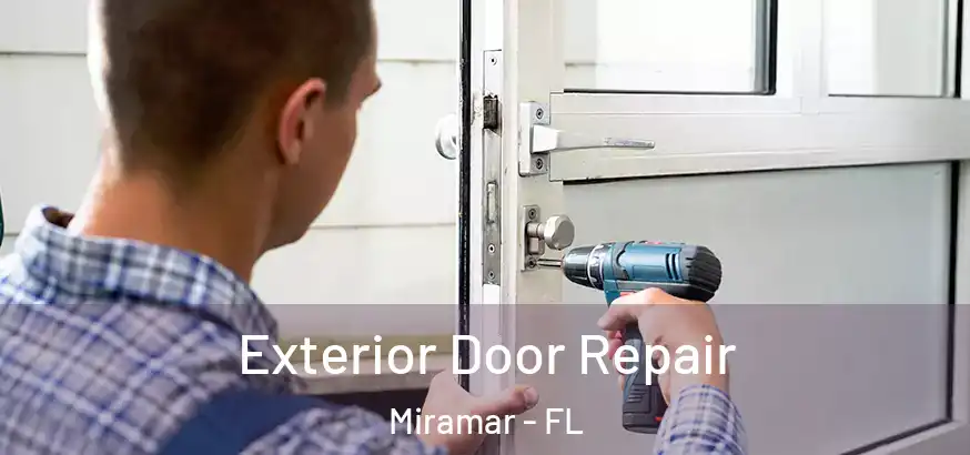 Exterior Door Repair Miramar - FL