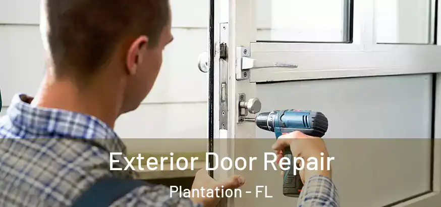 Exterior Door Repair Plantation - FL
