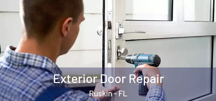  Exterior Door Repair Ruskin - FL