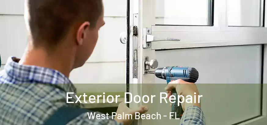 Exterior Door Repair West Palm Beach - FL