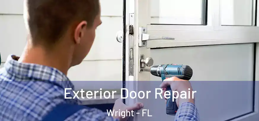  Exterior Door Repair Wright - FL