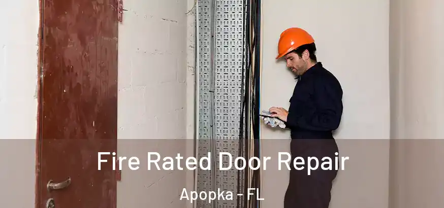  Fire Rated Door Repair Apopka - FL