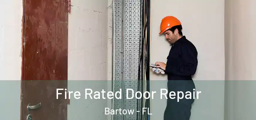 Fire Rated Door Repair Bartow - FL