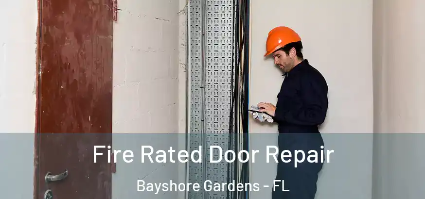  Fire Rated Door Repair Bayshore Gardens - FL