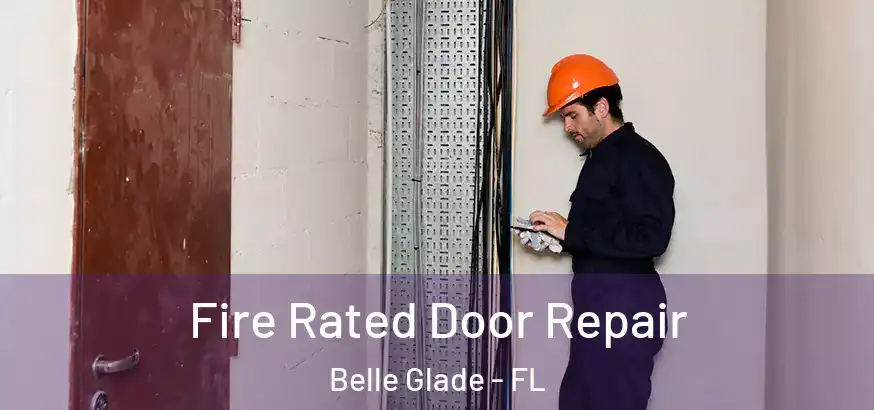  Fire Rated Door Repair Belle Glade - FL