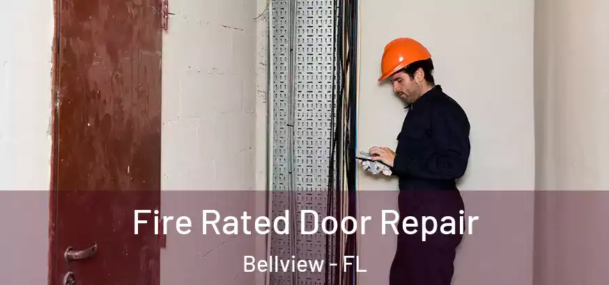  Fire Rated Door Repair Bellview - FL
