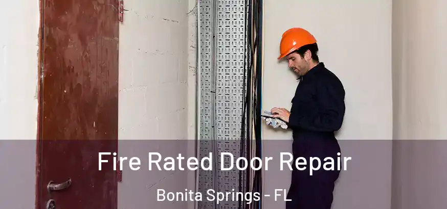  Fire Rated Door Repair Bonita Springs - FL