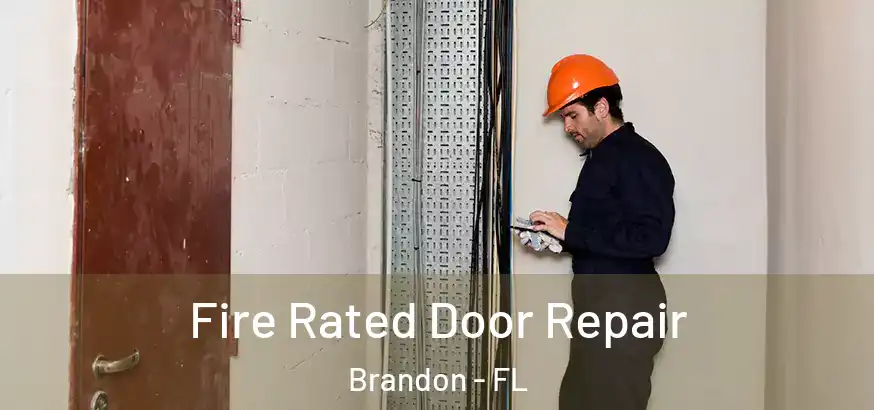  Fire Rated Door Repair Brandon - FL