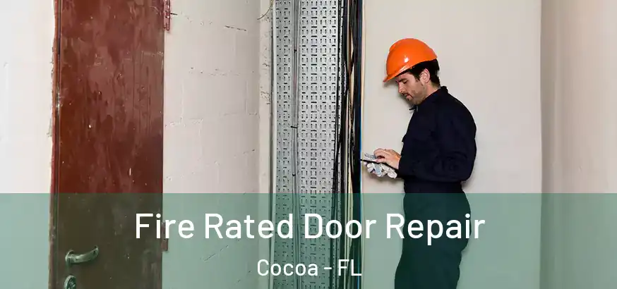  Fire Rated Door Repair Cocoa - FL