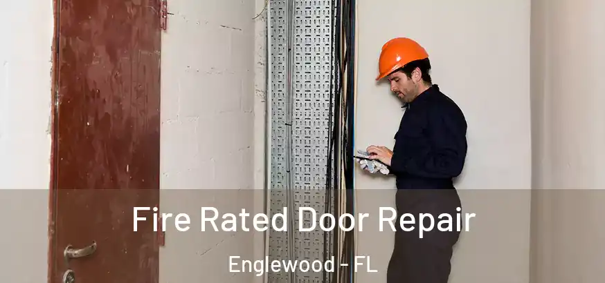  Fire Rated Door Repair Englewood - FL